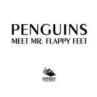表紙画像: Penguins - Meet Mr. Flappy Feet 9781682128756