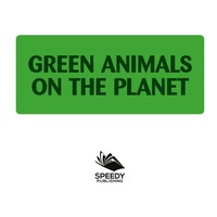表紙画像: Green Animals On The Planet 9781682128800