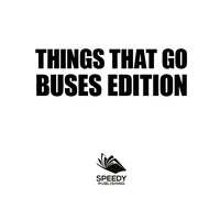 表紙画像: Things That Go - Buses Edition 9781682128923
