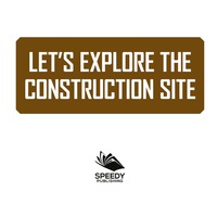 Cover image: Let's Explore the Construction Site 9781682601259