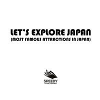 صورة الغلاف: Let's Explore Japan (Most Famous Attractions in Japan) 9781682601280