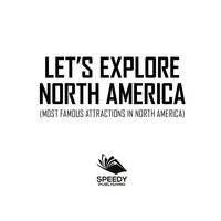 صورة الغلاف: Let's Explore North America (Most Famous Attractions in North America) 9781682601341