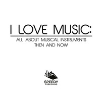 Imagen de portada: I Love Music: All About Musical Instruments Then and Now 9781682601426