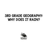 Omslagafbeelding: 3rd Grade Geography: Why Does it Rain? 9781682601518