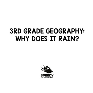 Cover image: 3rd Grade Geography: Why Does it Rain? 9781682601518
