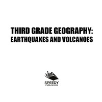 表紙画像: Third Grade Geography: Earthquakes and Volcanoes 9781682601624