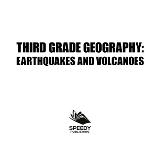 Cover image: Third Grade Geography: Earthquakes and Volcanoes 9781682601624