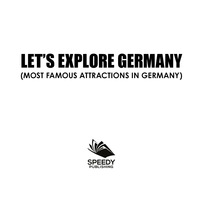Cover image: Let's Explore Germany (Most Famous Attractions in Germany) 9781682609378