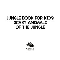 Omslagafbeelding: Jungle Book for Kids: Scary Animals of The Jungle 9781682800959