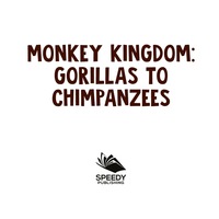 Omslagafbeelding: Monkey Kingdom: Gorillas To Chimpanzees 9781682800966