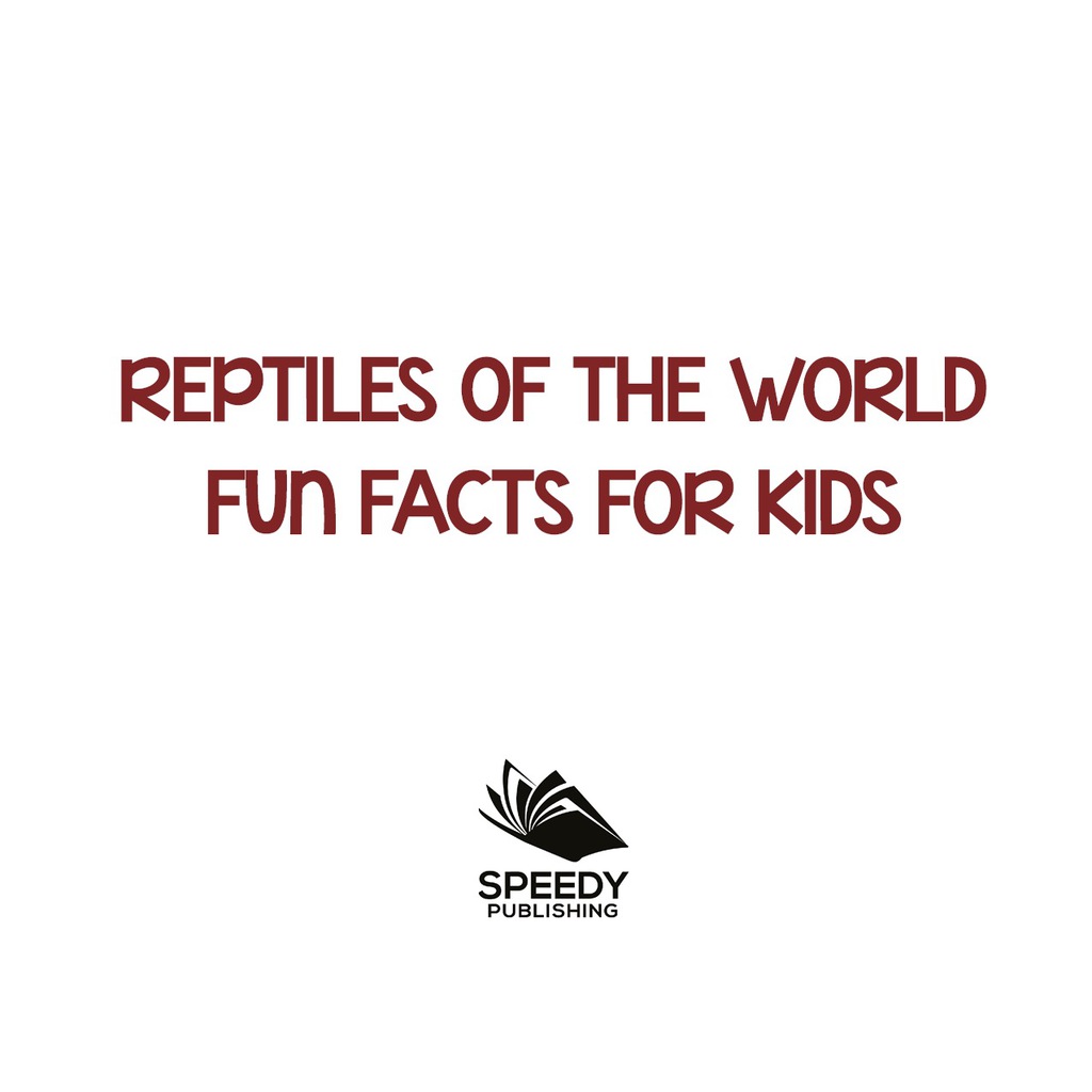 Reptiles of the World Fun Facts for Kids Reptile Books for Children – Herpetology
