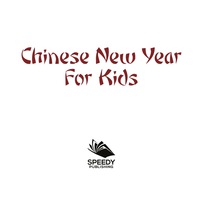 表紙画像: Chinese New Year For Kids 9781682801055