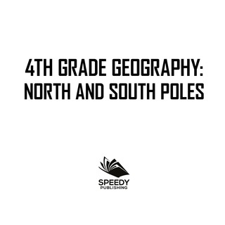 Titelbild: 4th Grade Geography: North and South Poles 9781682601594
