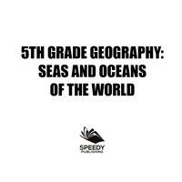 Imagen de portada: 5th Grade Geography: Seas and Oceans of the World 9781682601600