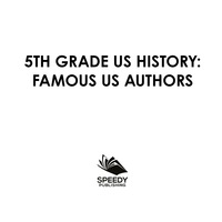Imagen de portada: 5th Grade US History: Famous US Authors 9781682609347