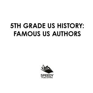 Titelbild: 5th Grade US History: Famous US Authors 9781682609347