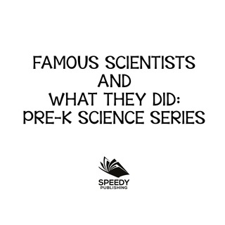 Cover image: Famous Scientists and What They Did : Pre-K Science Series 9781682800690