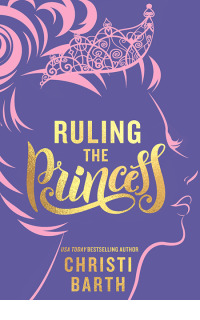 Cover image: Ruling the Princess 9781682814949