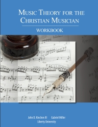Cover image: Music Theory for the Christian Musician: WORKBOOK 1st edition 9781682845196