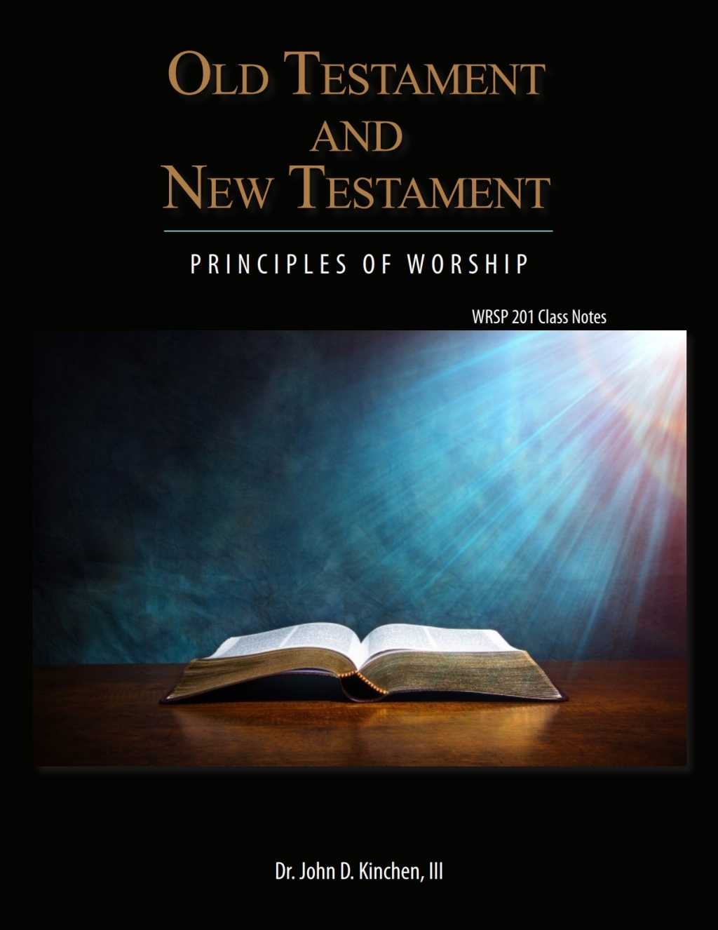 Old Testament & New Testament Principles of Worship, WRSP 201 1st Edition
