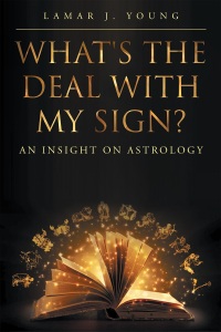 صورة الغلاف: What's the Deal with My Sign? An Insight on Astrology 9781682893982