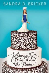 Cover image: Always the Baker, Never the Bride 9781426707629