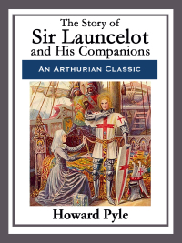 Cover image: The Story of Sir Launcelot and His Companions 9781532715983.0