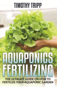 صورة الغلاف: Aquaponics Fertilizing 9781683050629