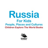 Omslagafbeelding: Russia For Kids: People, Places and Cultures - Children Explore The World Books 9781683056218