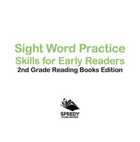 Omslagafbeelding: Sight Word Practice Skills for Early Readers | 2nd Grade Reading Books Edition 9781683055419
