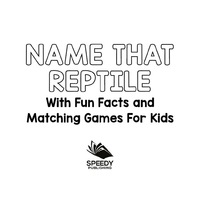Imagen de portada: Name That Reptile: With Fun Facts and Matching Games For Kids 9781682127773