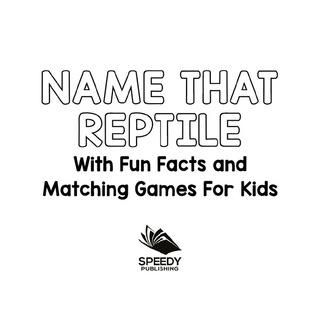 Cover image: Name That Reptile: With Fun Facts and Matching Games For Kids 9781682127773