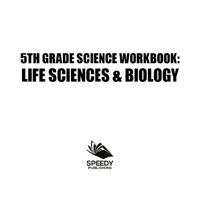 表紙画像: 5th Grade Science Workbook: Life Sciences & Biology 9781682601631