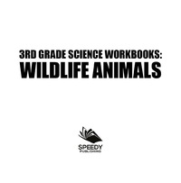 表紙画像: 3rd Grade Science Workbooks: Wildlife Animals 9781682601655