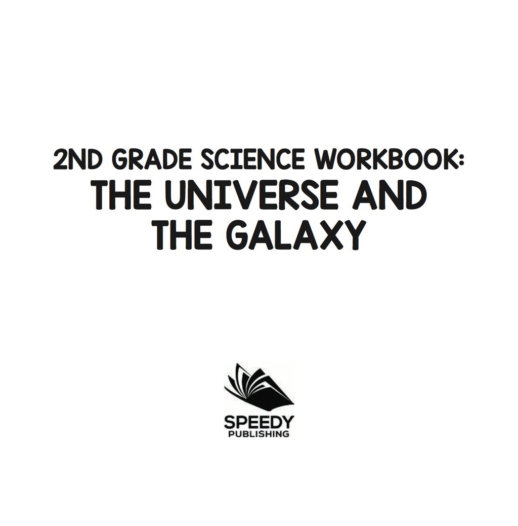 2nd Grade Science Workbook: The Universe and the Galaxy