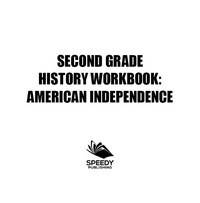 Imagen de portada: Second Grade History Workbook: American Independence 9781682601693