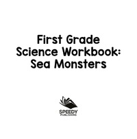 صورة الغلاف: First Grade Science Workbook: Sea Monsters 9781682601716