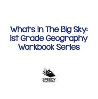 صورة الغلاف: What's in The Big Sky : 1st Grade Geography Workbook Series 9781682800645