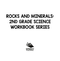 صورة الغلاف: Rocks and Minerals : 2nd Grade Science Workbook Series 9781682800768
