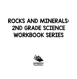 表紙画像: Rocks and Minerals : 2nd Grade Science Workbook Series 9781682800768