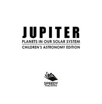 Omslagafbeelding: Jupiter: Planets in Our Solar System | Children's Astronomy Edition 9781682805961
