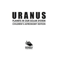 表紙画像: Uranus: Planets in Our Solar System | Children's Astronomy Edition 9781682805985