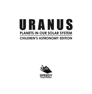 Cover image: Uranus: Planets in Our Solar System | Children's Astronomy Edition 9781682805985