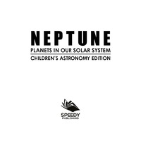 صورة الغلاف: Neptune: Planets in Our Solar System | Children's Astronomy Edition 9781682805992