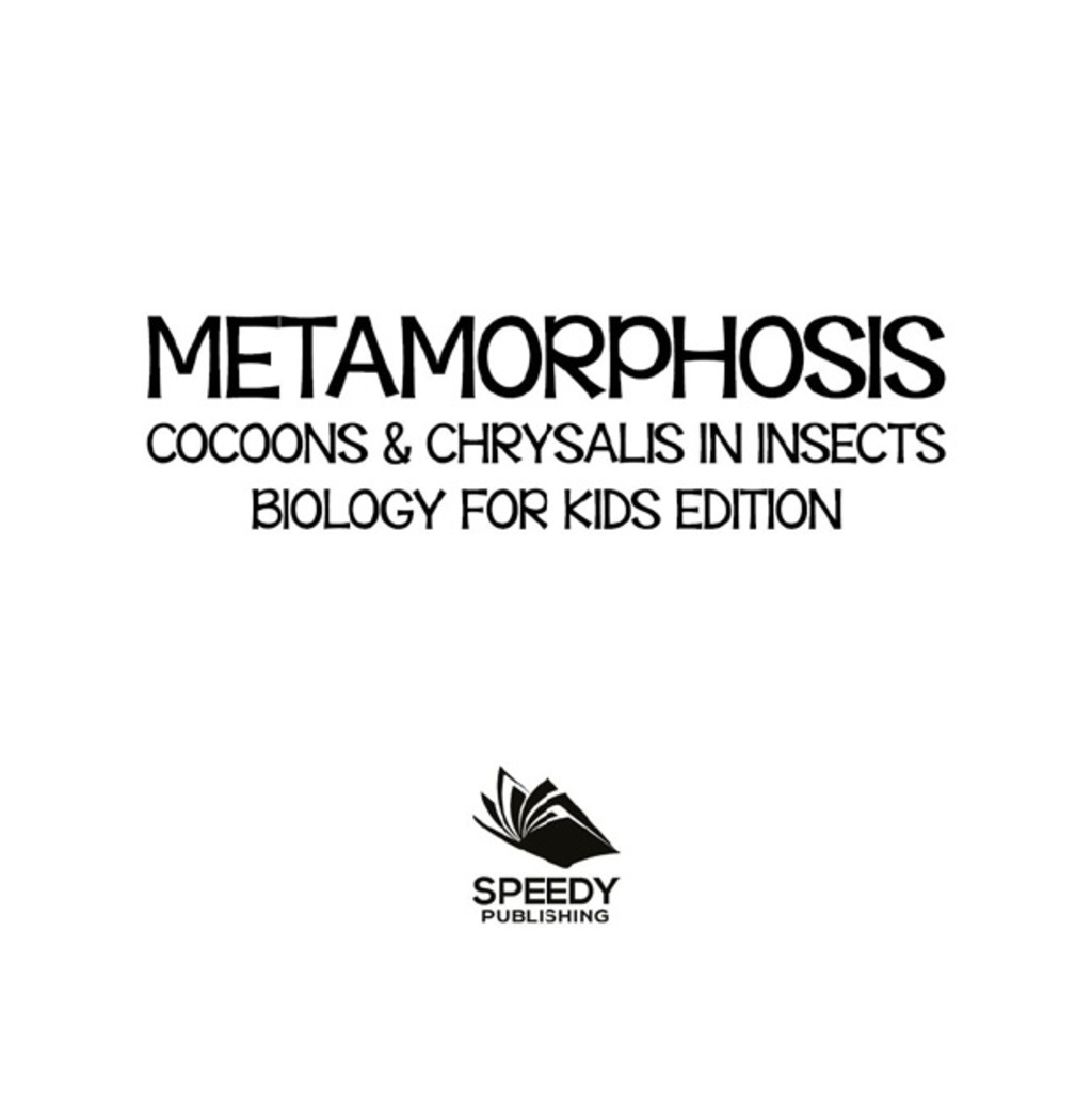 Metamorphosis: Cocoons & Chrysalis in Insects | Biology for Kids Edition