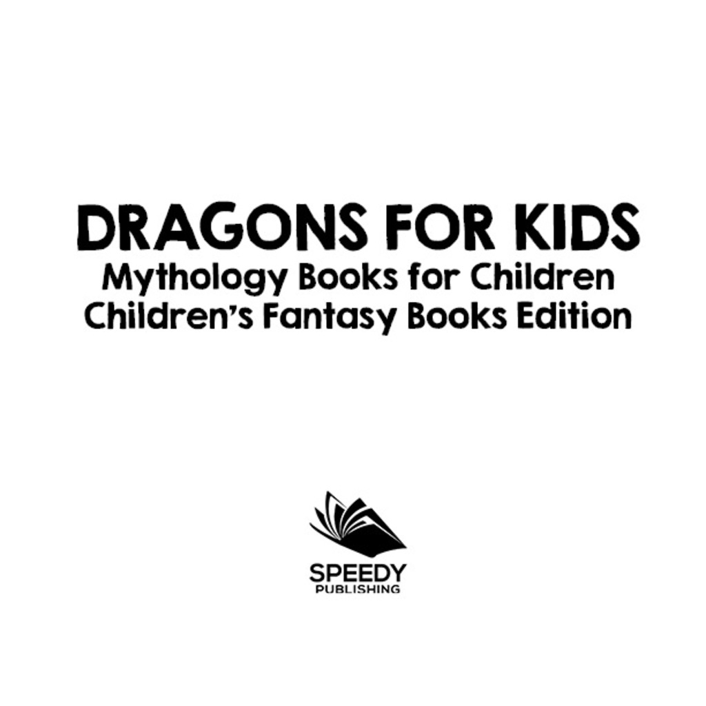 Dragons for Kids: Mythology Books for Children | Children’s Fantasy Books Edition