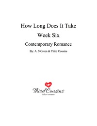 Omslagafbeelding: How Long Does It Take - Week Six (Contemporary Romance) 9781683058595