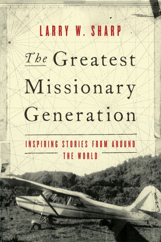 Titelbild: The Greatest Missionary Generation 9781683072737