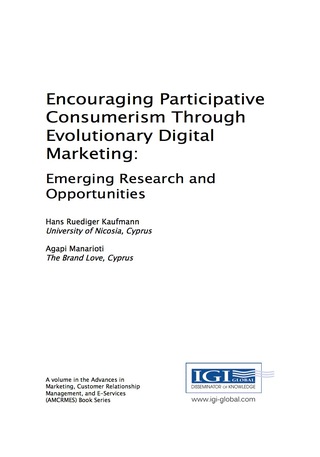 Cover image: Encouraging Participative Consumerism Through Evolutionary Digital Marketing: Emerging Research and Opportunities 9781683180128