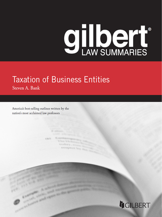 Cover image: Bank's Gilbert Law Summaries, Taxation of Business Entities 15th edition 9781634599306